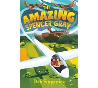 The Amazing Spencer Gray: Airborne adventure for junior readers