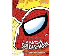 The Amazing Spider-Man Tome 15 - Les Fantômes Du Passé - 1984-1986