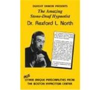 The Amazing Stone-Deaf Hypnotist - Dr. Rexford L. North