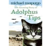 The Amazing Story of Adolphus Tips - [Livre en VO] Michael Morpurgo, Michael Foreman (Auteur)