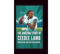 THE AMAZING STORY OF CEEDEE LAMB: From College Star to NFL Wide Receiver