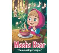 The Amazing Story of Masha bear