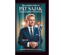 THE AMAZING STORY OF PAT SAJAK: The Man Behind The Fortune Journey from Radio to TV Icon