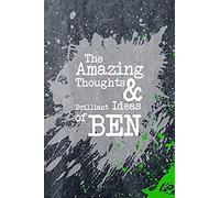 The Amazing Thoughts And Brilliant Ideas Of Ben: A Boys Journal For Young Writers