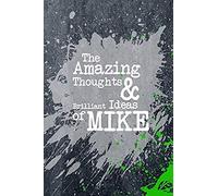 The Amazing Thoughts And Brilliant Ideas Of Mike: A Boys Journal For Young Writers