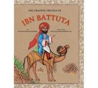 The Amazing Travels of Ibn Battuta by Fatima Sharafeddine Fatima Sharafeddine , Illustrated by Intelaq Mohammed Ali (Auteur)