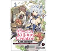 The Amazing Village Creator: Slow Living with the Village Building Cheat Skill: Volume 1 - Shichio Kuzu - J-Novel Club - ebook (ePub) - Livre