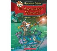 The Amazing Voyage (Geronimo Stilton and the Kingdom of Fantasy #3) (Volume 3)