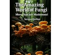 The Amazing World of Fungi: More Than Just Mushrooms!