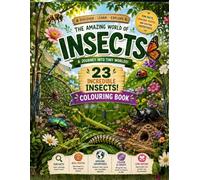 The amazing world of insects: A journey into tiny worlds