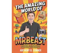 THE AMAZING WORLD OF MRBEAST: Discover the Secrets of the YouTube Superstar!