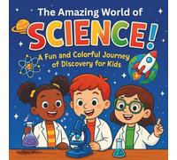 The Amazing World of Science!: Educational Children's Book| The Amazing World of Science! | Home Schooling| For Ages 5-10| 30 Pages| Size 8.5 x 8.5.