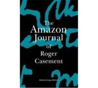 The Amazon Journal Of Roger Casement