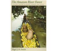 The Amazon River Forest Nigel J. H. Smith (Auteur)