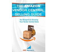 The Amazon Vendor Central Selling Guide: Our Blueprint to Growing Your Vendor Central Sales