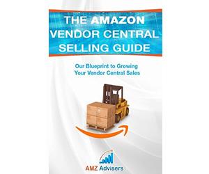 The Amazon Vendor Central Selling Guide: Our Blueprint to Growing Your Vendor Central Sales