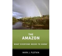 The Amazon: What Everyone Needs to Know