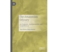 The Amazonian Odyssey: An Economic, Environmental, and Social History