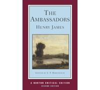 The Ambassadors: An Authoritative Text, the Author on the Novel, Criticism