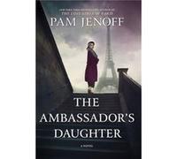 The Ambassadors Daughter by Pam Jenoff Pam Jenoff (Auteur)