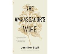 The Ambassadors Wife by Jennifer Steil Jennifer Steil (Auteur)