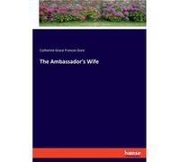 The Ambassadors Wife - Catherine Grace Frances Gore - BoD Third Party Titles - Livre en Anglais Catherine Grace Frances GoreCatherine Grace Frances Gore (Auteur)