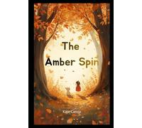 The Amber Spin: A Magical Tale of Letting Go When the Wind Blows Cold