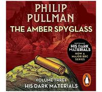 The Amber Spyglass: His Dark Materials 3