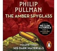 The Amber Spyglass His Dark Materials 3 by Philip Pullman Philip Pullman (Auteur)