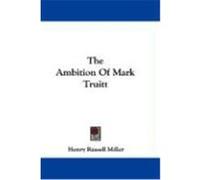The Ambition of Mark Truitt Miller, Henry Russell (Auteur)