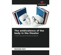The Ambivalence Of The Body In The Theater
