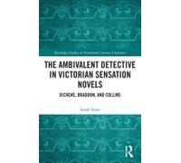 The Ambivalent Detective In Victorian Sensation Novels