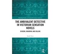 The Ambivalent Detective in Victorian Sensation Novels - Sarah Yoon - Taylor amp Francis Ltd - Livre en Anglais - Paperback Sarah YoonSarah Yoon (Auteur)