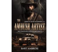 THE AMBUSH ARTIST: HIS VENGEANCE KNOWS NO LIMITS