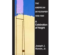 The Amerian Skyscraper 1850--1940: A Celebration of Height