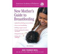 The American Academy Of Pediatrics New Mother's Guide To Breastfeeding (Revised Edition)