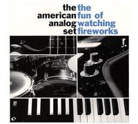 The American Analog Set - The Fun Of Watching Fireworks [Vinyl Lp]