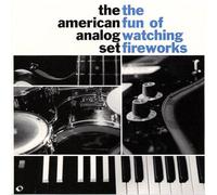 The American Analog Set - The Fun Of Watching Fireworks [Vinyl Lp]