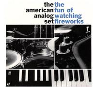 The American Analog Set - The Fun of Watching Fireworks LP [Vinyl]