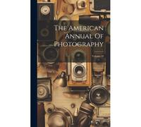 The American Annual Of Photography; Volume 10
