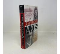 The American Axis: Henry Ford, Charles Lindbergh, and the Rise of the Third Reich