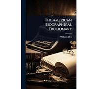 The American Biographical Dictionary