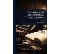 The American Biographical Dictionary
