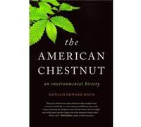 The American Chestnut by Donald Edward Davis Donald Edward Davis (Auteur)