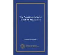The American child, by Elizabeth McCracken