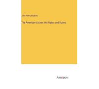 The American Citizen: His Rights And Duties