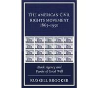 The American Civil Rights Movement 18651950 by Russell Brooker Russell Brooker (Auteur)
