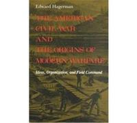The American Civil War and the Origins of Modern Warfare, Midland Book Edward Hagerman (Auteur)
