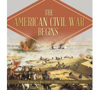 The American Civil War Begins History Of American Wars Grade 5 Children's Military Books