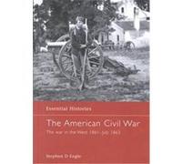 The American Civil War, Essential Histories Stephen D. Engle (Auteur)